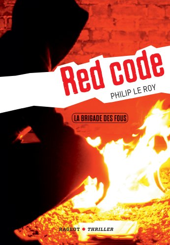 La brigade des fous : Red Code La brigade des fous : Red Code