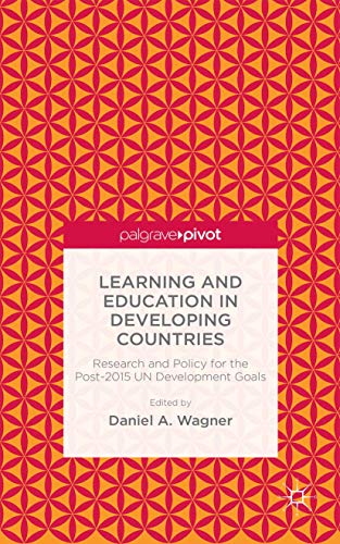 Learning and Education in Developing Countries: Research and Policy for the Post-2015 UN Development Goals