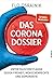 Produktbild Das Corona-Dossier: Unter falscher Flagge gegen Freiheit, Menschenrechte und Demokratie