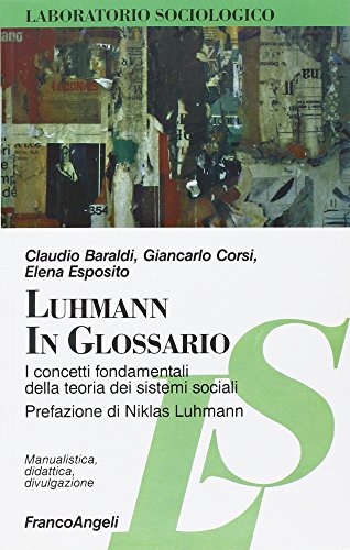 Bild: Luhmann in glossario. I concetti fondamentali della teoria dei sistemi sociali (Laboratorio sociologico. Manualis.-didat., Band 1) f�r 36,01 EUR bei amazon.de