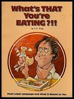 What's That You're Eating?: Food Label Language and What It Means to You 0960886206 Book Cover
