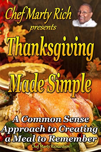 Thanksgiving Made Simple: A Common Sense Approach to Creating a Meal to Remember