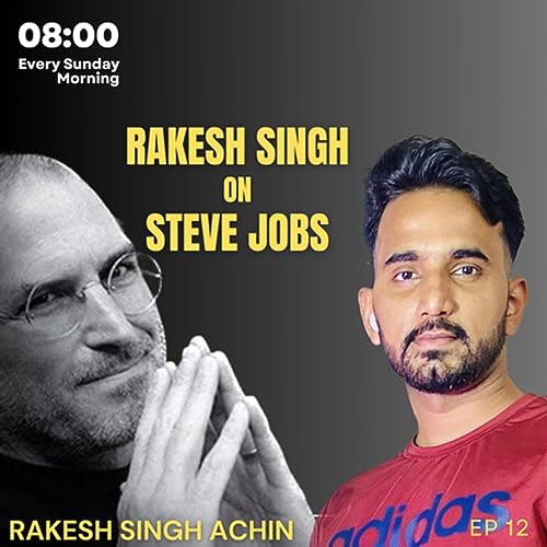 Rakesh Singh on Steve Jobs