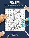 SKATEN: EIN FARBBUCH FÜR ERWACHSENE: Ein Skaten Malbuch für Erwachsene