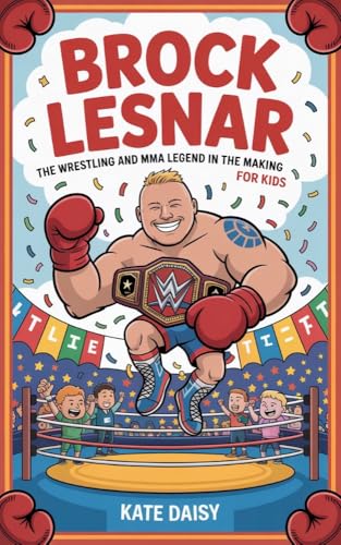 Brock Lesnar : The wrestling and MMA legend in the making for kids