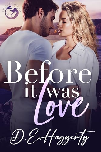 Before It Was Love: a brother’s best friend, forced proximity, small town rom com (Smuggler's Hideaway Book 1)