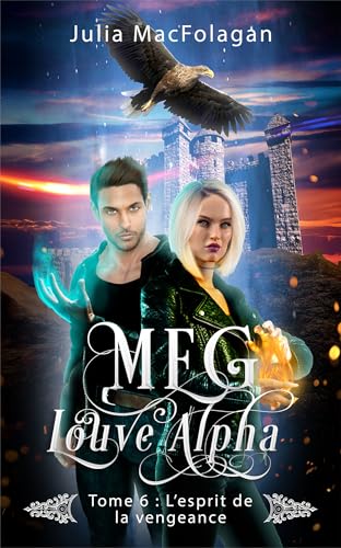Meg louve alpha tome 6 : l'esprit de la vengeance