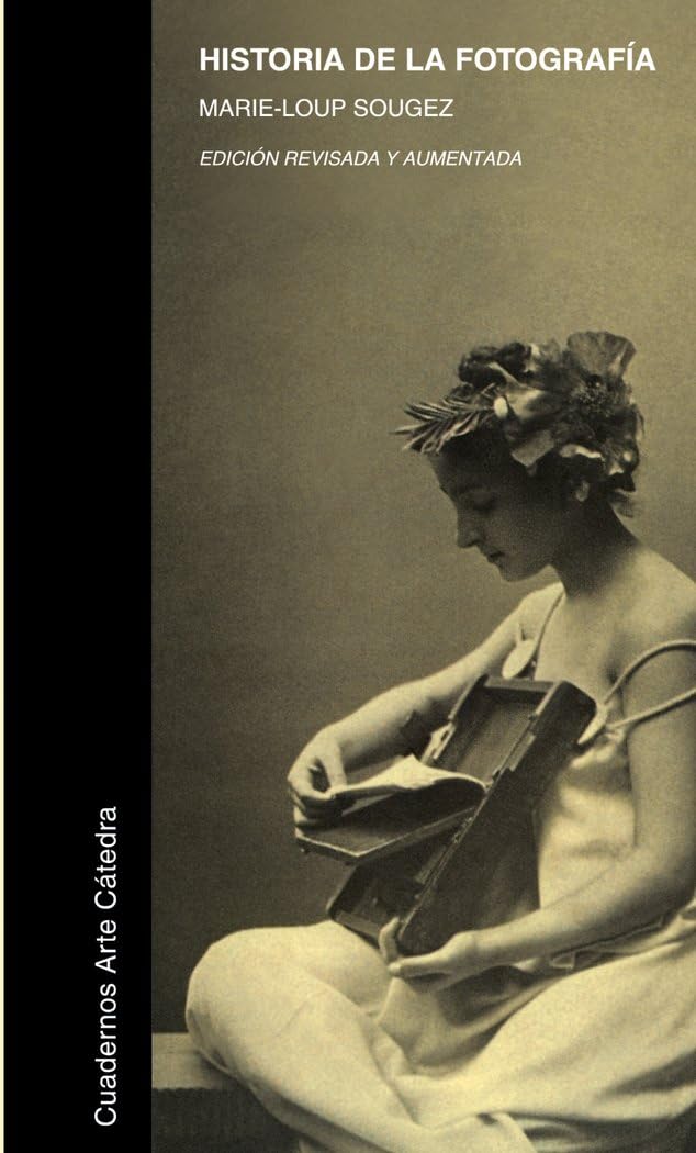 Historia de la fotografía (Cuadernos Arte Cátedra)