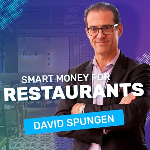 From Line Cook to Wealth Advisor: Funding & Scaling Restaurants w/ David Spungen