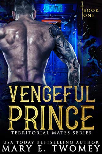 Vengeful Prince: A Paranormal Royal Romance (Territorial Mates Book 1)