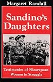 Sandino's Daughters: Testimonies of Nicaraguan Women in Struggle