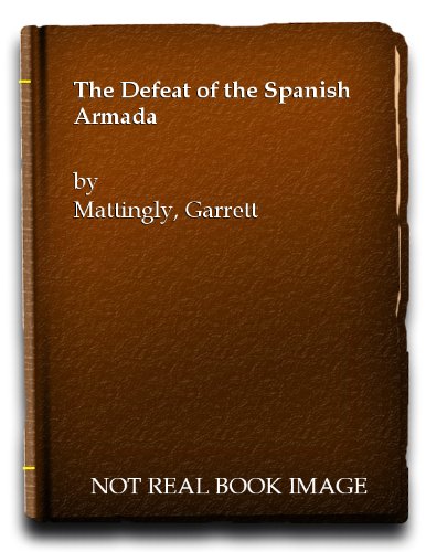 Defeat of the Spanish Armada B000S3EVZY Book Cover