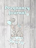 Pregnancy Journal, A Comprehensive Guide and Planner for Mom-to-Be, Cherish Memories, and Prepare for Baby’s Arrival, Baby Boy Book 1649443447 Book Cover