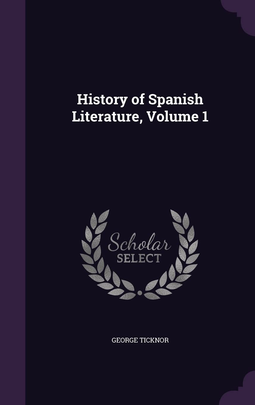 History of Spanish Literature, Volume 1