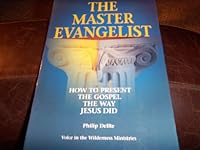 The Master Evangelist How To Present The Gospel The Way Jesus Did 0967752000 Book Cover