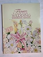 Flowers for Your Wedding Workroom Manual B006ZQT2HA Book Cover