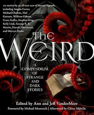 The Weird: A Compendium of Strange and Dark Stories