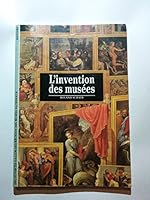 L'Invention des musées 2070532305 Book Cover