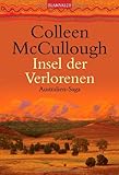 Insel der Verlorenen: Australien-Saga - Colleen McCullough