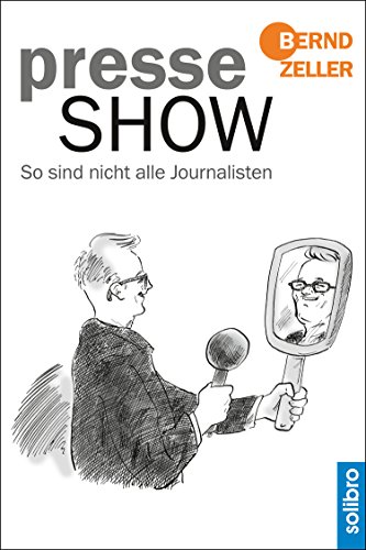 Presseshow: So sind nicht alle Journalisten (Satte Tiere 3) (German Edition)