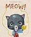 Meow!