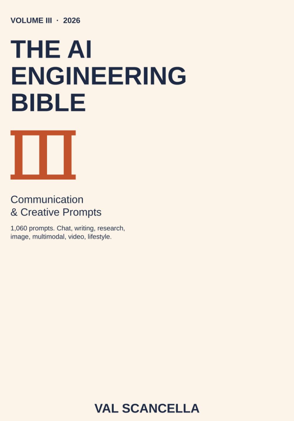 The AI Engineering Bible: Communication & Creative Prompts: 3