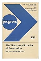 The Theory and Practice of Proletarian Internationalism / Edited by M. S. Junusov, M. M. Skibitsky and I. P. Tsameryan ; Translated from the Russian B002TCRMJO Book Cover