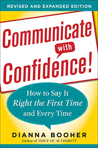 Communicate with Confidence, Revised and Expanded Edition: How to Say it Right the First Time and Every Time
