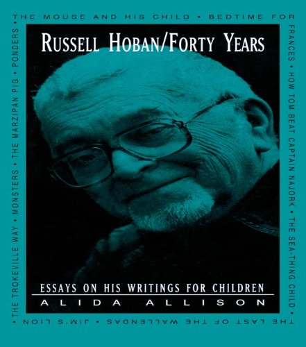 Russell Hoban/Forty Years (By: Alida Allison)