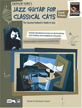 Paperback Jazz Guitar for Classical Cats: Chord/Melody (the Classical Guitarist's Guide to Jazz, Book & CD Book