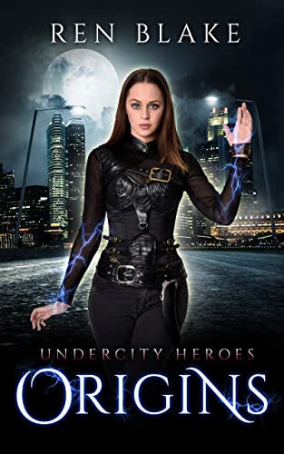 Origins (Undercity Heroes 1) by [Ren Blake]
