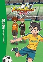 Inazuma Eleven 04 - Un défi de taille 2016289031 Book Cover