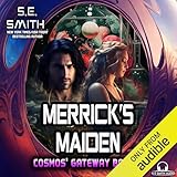 Merrick's Maiden: The Cosmos' Gateway, Book 5