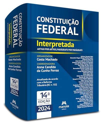 Constituição Federal Interpretada: Artigo por artigo, parágrafo por parágrafo