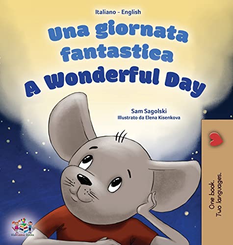 A Wonderful Day (Italian English Bilingual Children's Book (Italian English Bilingual Collection) (Italian Edition)