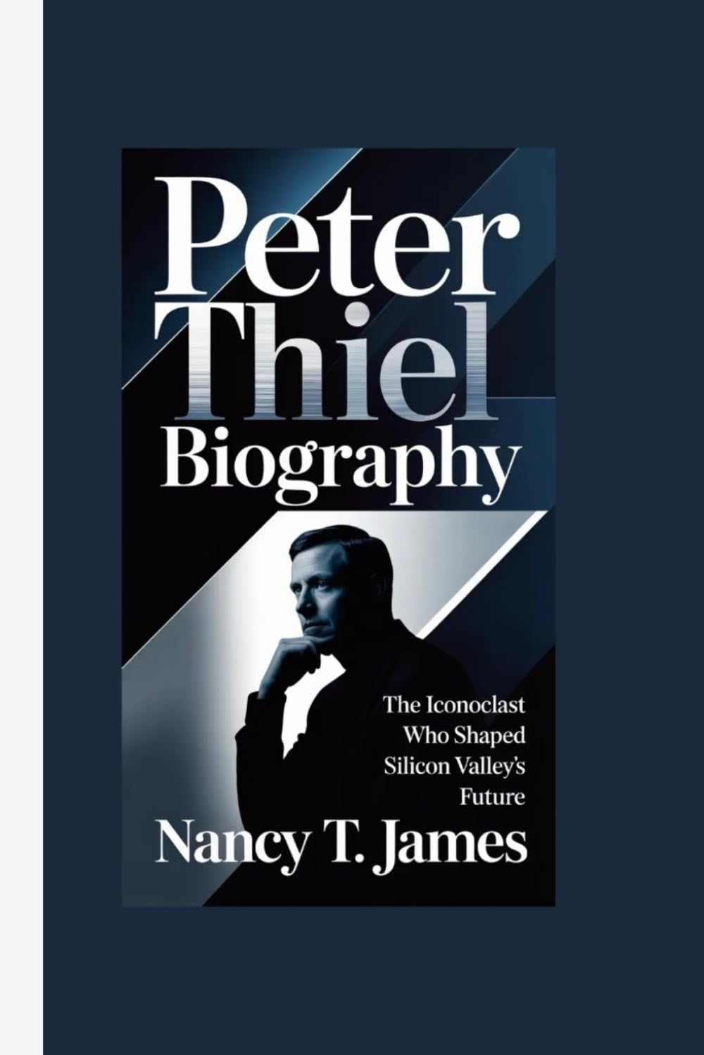 PETER THIEL BIOGRAPHY: The Iconoclast Who Shaped Silicon Valley's Future