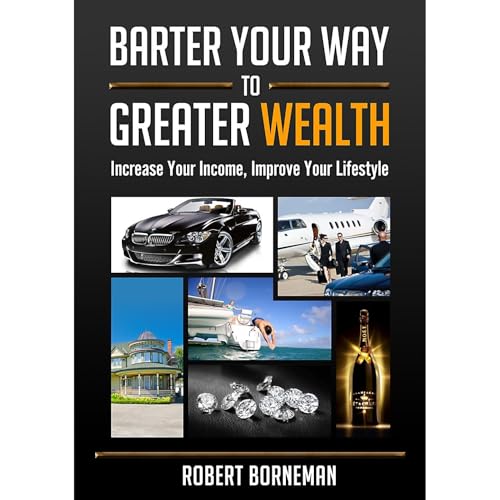 Barter Your Way to Greater Wealth (Authored by Robert Borneman) episode artwork
