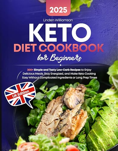 Keto Diet Cookbook for Beginners: 200+ Simple and Tasty Low-Carb ...