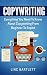 Copywriting: Master the Art of Copywriting to Sell and Pitch Like a Pro (Copywriting, Creative Writing)