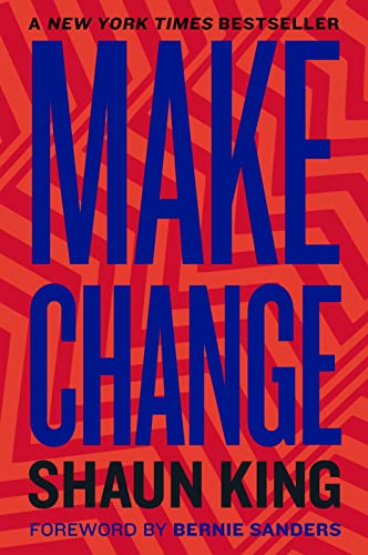 Make Change: How to Fight Injustice, Dismantle Systemic Oppression, and Own Our Future