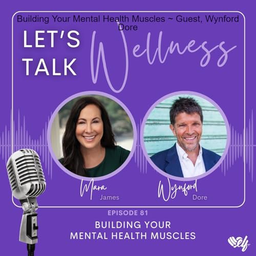Building Your Mental Health Muscles ~ Guest, Wynford Dore Podcast Por  arte de portada