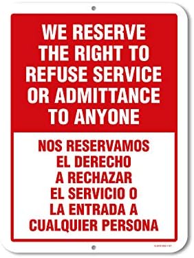 We Reserve the Right to Refuse Service Sign, 9x12 inch Metal Aluminum Sign - Made in the USA