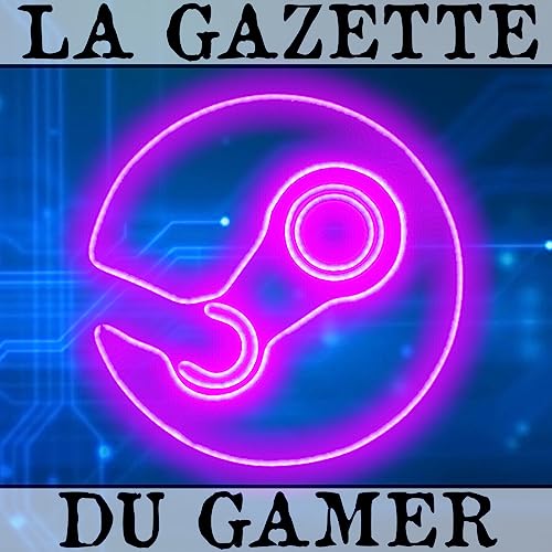 『LA GAZETTE DU GAMER - épisode 009 - Valve et l'Intelligence Artificielle dans les jeux vidéo !』のカバーアート
