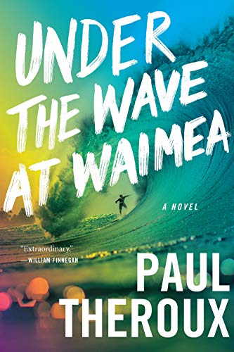 Under the Wave at Waimea: An Atmospheric Literary Novel of Surfing, Mortality, and Redemption in Hawaii