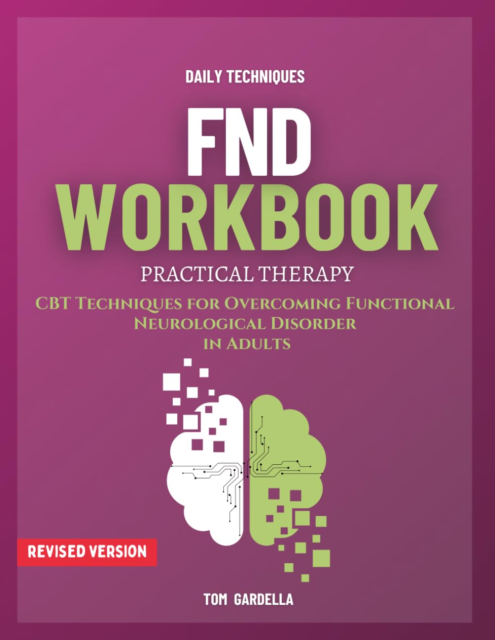 FND Workbook: CBT Techniques for Overcoming Functional Neurological Disorder in Adults