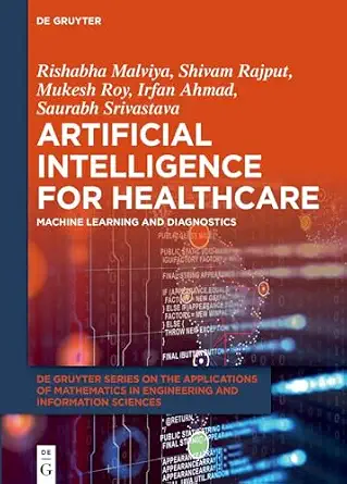 Artificial Intelligence for Healthcare: Machine Learning and Diagnostics Artificial Intelligence for Healthcare: Machine Learning and Diagnostics book cover