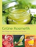 city kosmetik buchloe  Grüne Kosmetik: Bio-Pflege aus Küche und Garten: Pflege, die mir schmeckt