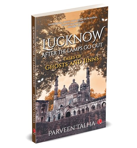 Image of Lucknow, After the Lamps Go Out: Tales of Ghosts and Jinns