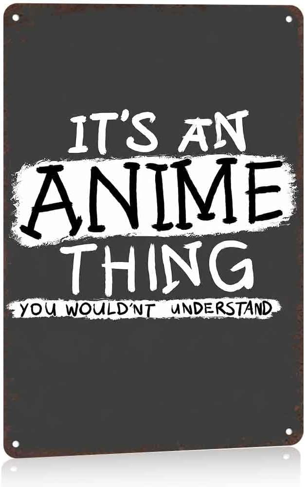 It's An Anime Thing You Wouldn't Understand Aluminum Metal Sign, 8X12 Inch, Decor for Living Room, Bedroom, Anime Fans Room, Entryway, Home Bar, Gaming Room, Cafe, Garage Wall Decor