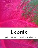 Tagebuch- Notizbuch - Malbuch - Vorname Leonie: Namensbuch weiblicher Name Leonie 100 Seiten